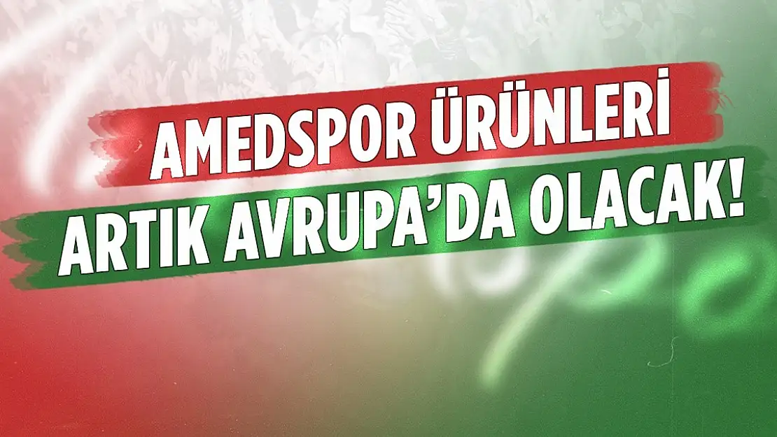 Amedspor taraftarına müjde: Ürünler artık Avrupa'da