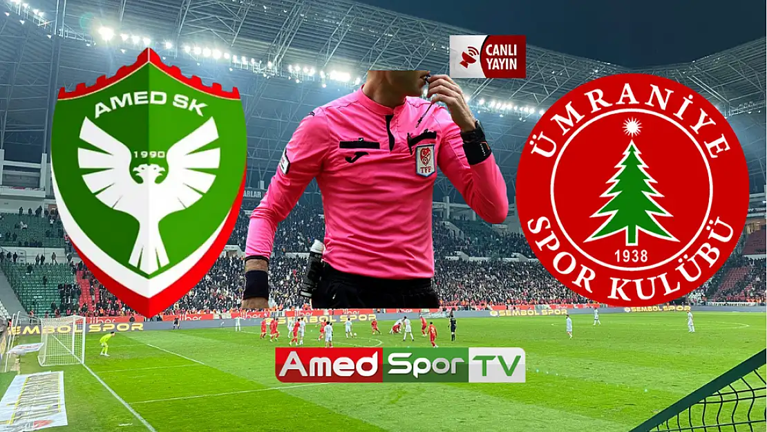 Amedspor-Ümraniyespor maçı ne zaman,saat kaçta, maçın hakemi, hangi kanalda yayınlanacak?