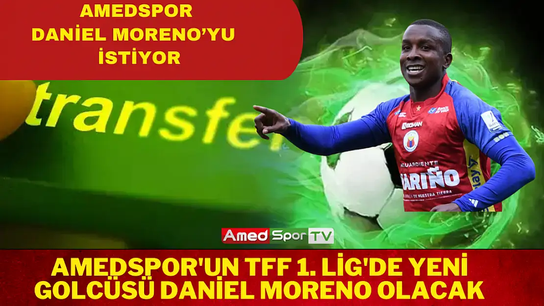 Amedspor'un TFF 1. Lig'de yeni golcüsü Daniel Moreno olacak