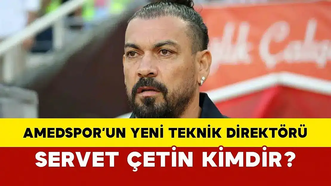 Amedspor'un yeni teknik direktörü: Servet Çetin kimdir, Servet Çetin ile Amedspor'un hedefleri nelerdir?