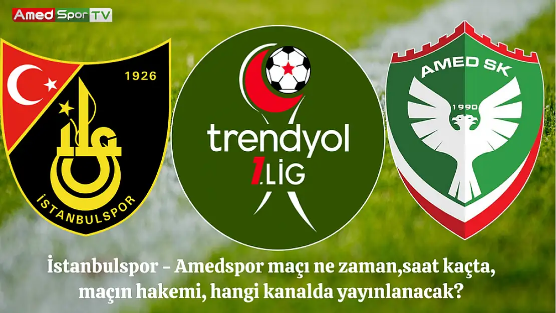 İstanbulspor - Amedspor maçı ne zaman,saat kaçta, maçın hakemi, hangi kanalda yayınlanacak?