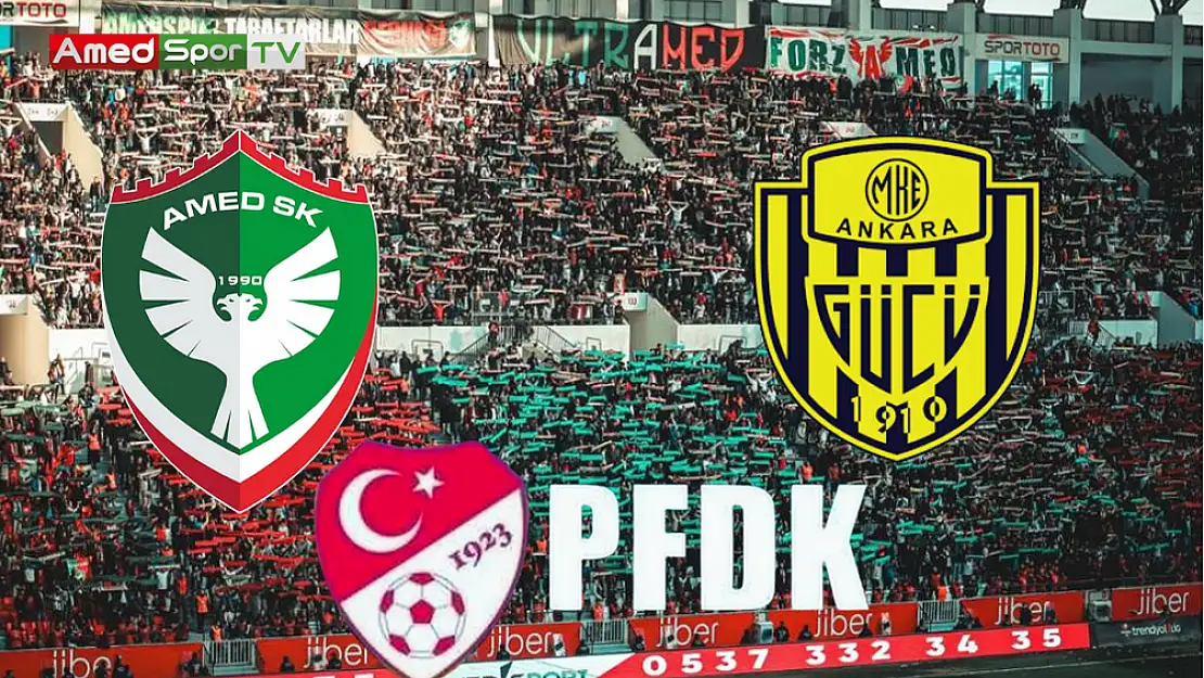 TFF'den Amedspor-Ankaragücü maçı için disiplin kararı